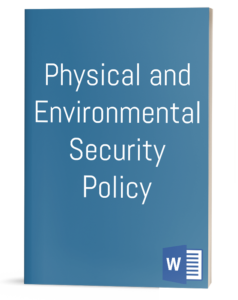 Physical and Environmental Security Policy
